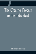 The Creative Process in the Individual