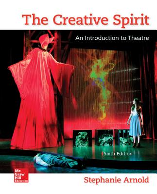 The Creative Spirit: An Introduction to Theatre - Arnold, Stephanie