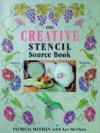 The Creative Stencil Source Book: 200 Inspiring and Original Designs