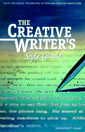 The Creative Writer's Style Guide: Rules and Advice for Writing Fiction and Creative Nonfiction