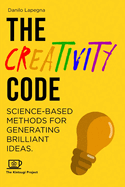 The Creativity Code: Science-based methods for generating brilliant ideas