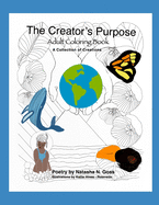 The Creator's Purpose: A Collection of Creations: An Adult Coloring Book