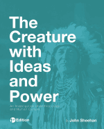 The Creature with Ideas and Power: An Investigation of Anthropology and Human Culture