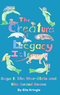 The Creatures of Legacy Isle Saga 1: The Mer-Girls and the Saved Seven