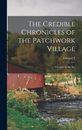 The Credible Chronicles of the Patchwork Village: 's Conset by the Sea