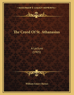 The Creed of St. Athanasius: A Lecture (1905)