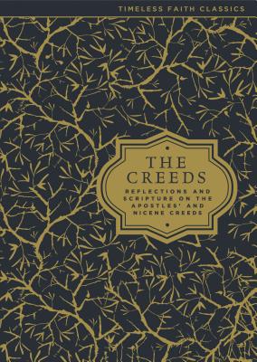 The Creeds: Reflections and Scripture on the Apostles' and Nicene Creeds - Zondervan