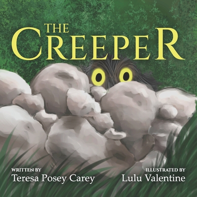 The Creeper: God's little creature on a big adventure! - Carey, Teresa Posey