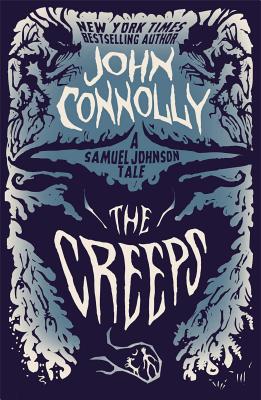 The Creeps: A Samuel Johnson Tale - Connolly, John