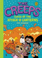 The Creeps: Book 3: Curse of the Attack-O-Lanterns