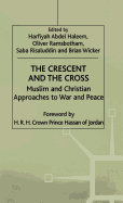 The Crescent and the Cross: Muslim and Christian Approaches to War and Peace