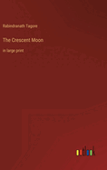 The Crescent Moon: in large print