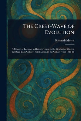 The Crest-Wave of Evolution - Morris, Kenneth