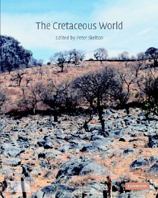 The Cretaceous World - Skelton, Peter W, and Spicer, Robert A, Professor, and Kelley, Simon P