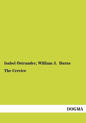 The Crevice - Ostrander, Isabel, and Burns, William J