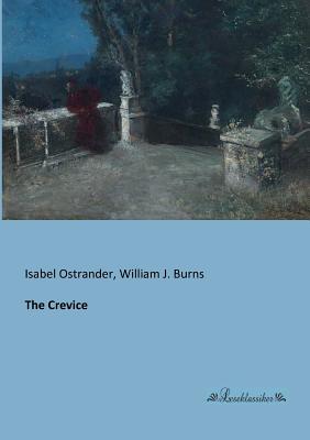 The Crevice - Ostrander, Isabel, and Burns, William J