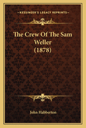 The Crew of the Sam Weller (1878)