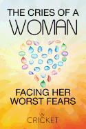 The Cries of a Woman Facing Her Worst Fears