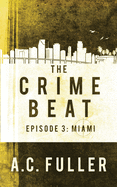 The Crime Beat: Miami