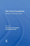 The Crime Conundrum: Essays on Criminal Justice