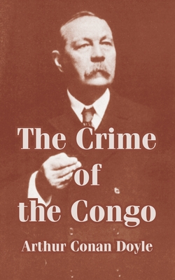 The Crime of the Congo - Doyle, Arthur Conan, Sir