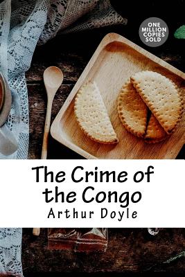 The Crime of the Congo - Doyle, Arthur Conan, Sir