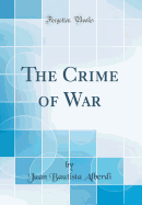 The Crime of War (Classic Reprint)