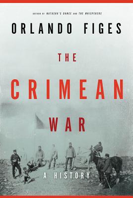 The Crimean War: A History - Figes, Orlando