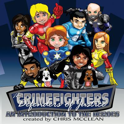 The CrimeFighters: An Introduction to the Heroes - McClean, Chris