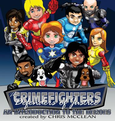 The CrimeFighters: An Introduction to the Heroes - McClean, Chris