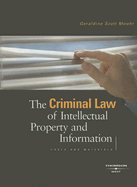 The Criminal Law of Intellectual Property and Information: Cases and Materials