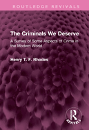 The Criminals We Deserve: A Survey of Some Aspects of Crime in the Modern World