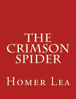 The Crimson Spider - Kaplan Ph D, Lawrence M (Editor), and Lea, Homer