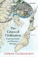 The Crises of Civilization: Exploring Global and Planetary Histories