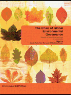 The Crisis of Global Environmental Governance: Towards a New Political Economy of Sustainability