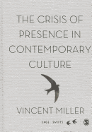 The Crisis of Presence in Contemporary Culture: Ethics, Privacy and Speech in Mediated Social Life