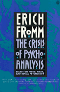 The Crisis of Psycho-Analysis: Essays on Freud, Marx, and Social Psychology