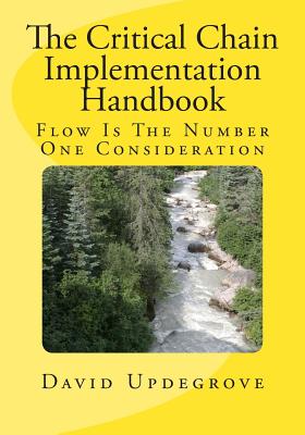 The Critical Chain Implementation Handbook - Updegrove, David