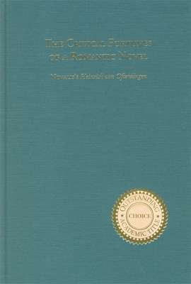 The Critical Fortunes of a Romantic Novel: Novalis's `Heinrich Von Ofterdingen' - Mahoney, Dennis F