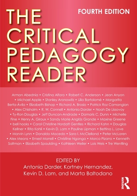 The Critical Pedagogy Reader - Darder, Antonia (Editor), and Hernandez, Kortney (Editor), and Lam, Kevin D (Editor)