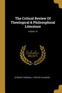 The Critical Review Of Theological & Philosophical Literature; Volume 10