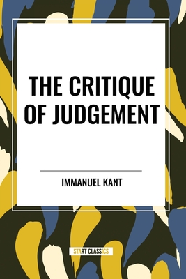 The Critique of Judgement - Kant, Immanuel