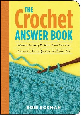 The Crochet Answer Book - Eckman, Edie