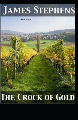 The Crock of Gold Annotated - Stephens, James