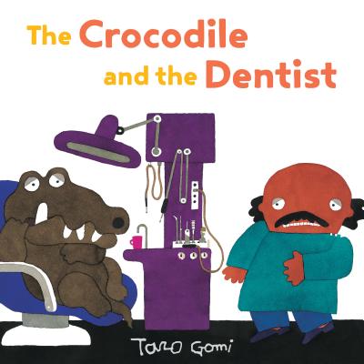 The Crocodile and the Dentist: (Illustrated Book for Children and Adults, Humor, Coping with Anxiety) - Gomi, Taro