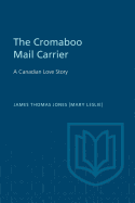 The Cromaboo Mail Carrier: A Canadian Love Story