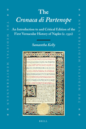 The Cronaca Di Partenope: An Introduction to and Critical Edition of the First Vernacular History of Naples (c. 1350)