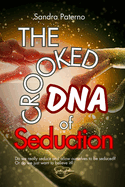 The Crooked DNA of Seduction