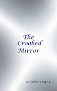 The Crooked Mirror: Selected Poems by Stephen Evans