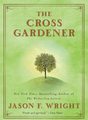 The Cross Gardener - Wright, Jason F